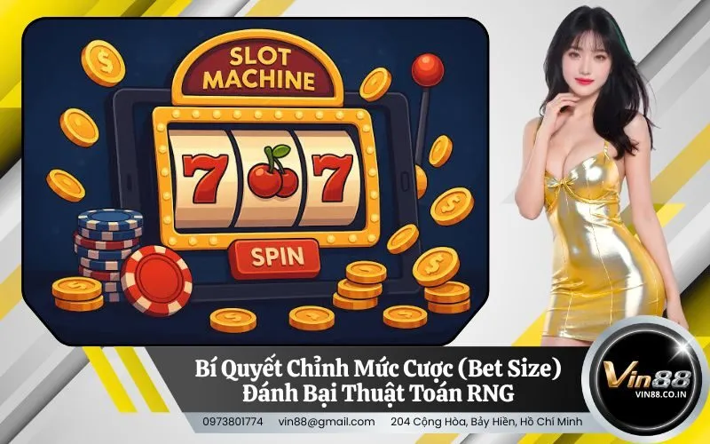 Bí Quyết Chỉnh Mức Cược (Bet Size) Đánh Bại Thuật Toán RNG