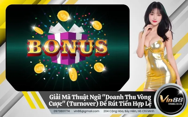 Giải Mã Thuật Ngữ Doanh Thu Vòng Cược (Turnover) Để Rút Tiền Hợp Lệ