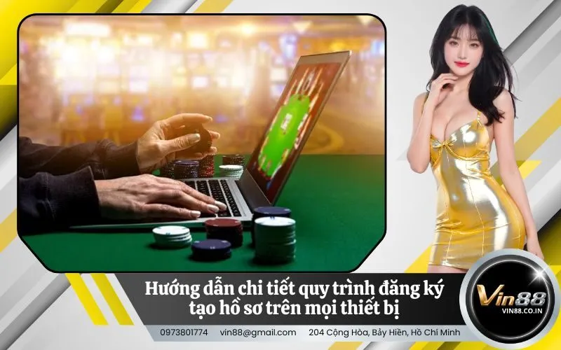 Hướng dẫn chi tiết quy trình đăng ký tạo hồ sơ trên mọi thiết bị