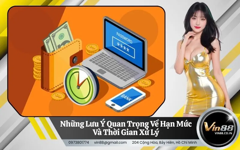 Những Lưu Ý Quan Trọng Về Hạn Mức Và Thời Gian Xử Lý