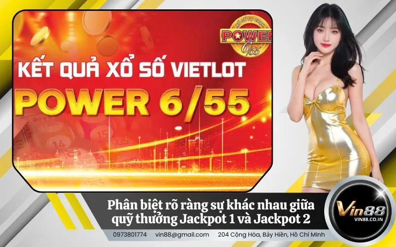 Phân biệt rõ ràng sự khác nhau giữa quỹ thưởng Jackpot 1 và Jackpot 2