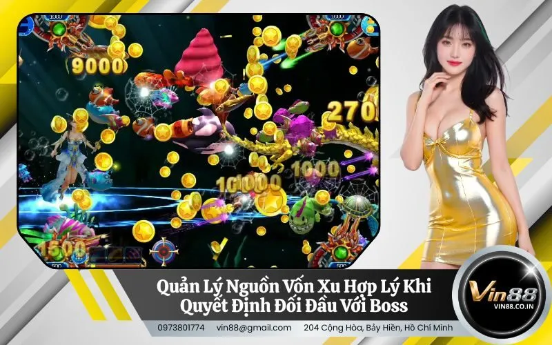 Quản Lý Nguồn Vốn Xu Hợp Lý Khi Quyết Định Đối Đầu Với Boss