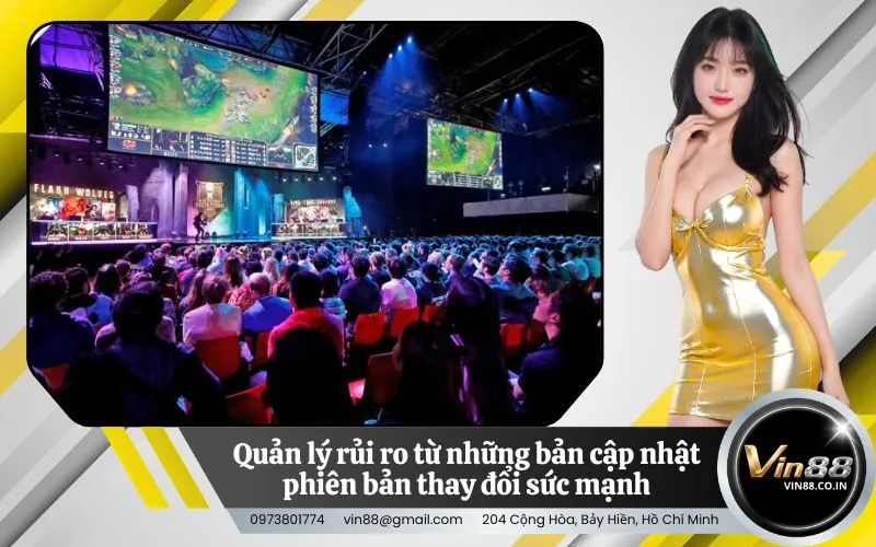 Quản lý rủi ro từ những bản cập nhật phiên bản thay đổi sức mạnh